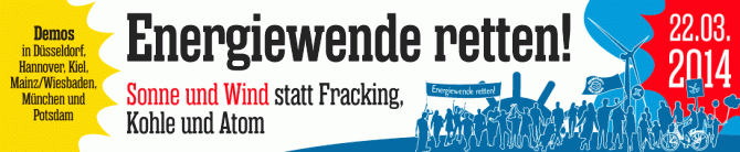 Demos 22.3.14 und 9.3.14 - Energiewende retten