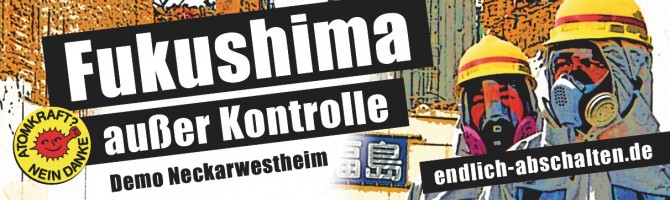 Demonstration am AKW Neckarwestheim - 9.3.2014 - Fukushima-Jahrestag - Endlich-abschalten.de